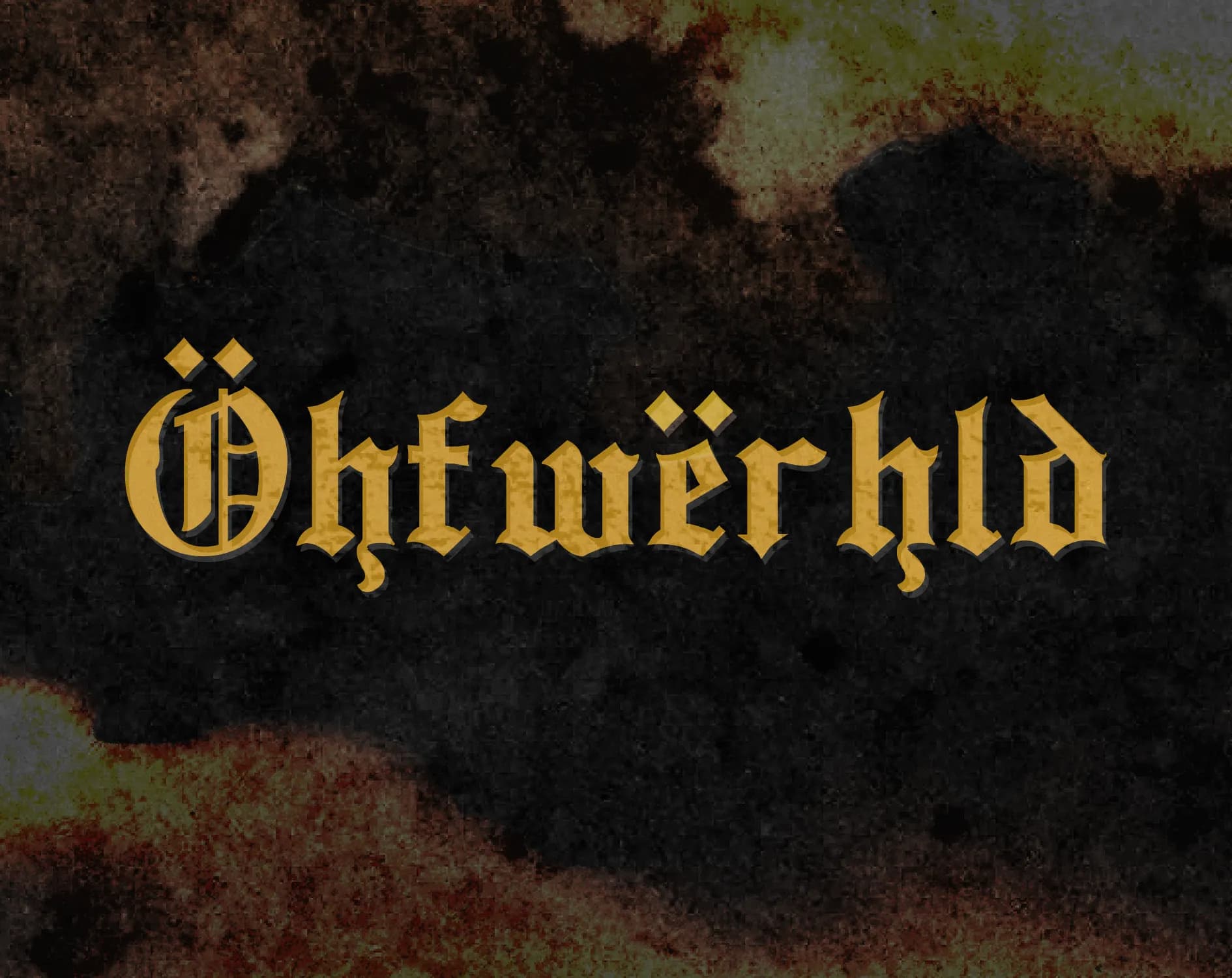 Textured text saying "Öhfwërhld".